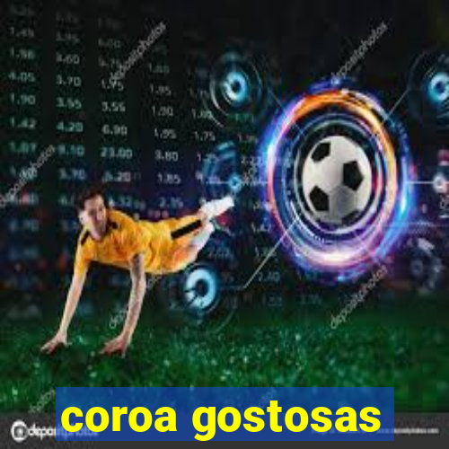 coroa gostosas